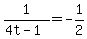 1%2F%284t-1%29+=+-1%2F2