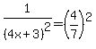 1%2F%284x%2B3%29%5E2=%284%2F7%29%5E2