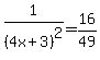 1%2F%284x%2B3%29%5E2=16%2F49