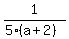 1%2F%285%28a%2B2%29%29