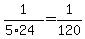 1%2F%285%2A24%29=1%2F120