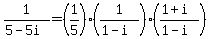 1%2F%285-5i%29=%281%2F5%29%281%2F%281-i%29%29%28%281%2Bi%29%2F%281-i%29%29