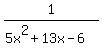 1%2F%285x%5E2+%2B+13x+-+6%29