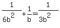 1%2F%286b%5E2%29%2B1%2Fb=1%2F%283b%5E2+%29