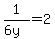 1%2F%286y%29=2