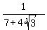 1%2F%287%2B4%2Asqrt%283%29%29