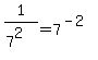 1%2F%287%5E2%29+=+7%5E%28-2%29