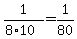 1%2F%288%2A10%29=1%2F80