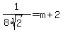 1%2F%288%2Asqrt%282%29%29=m%2B2