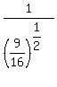 1%2F%289%2F16%29%5E%281%2F2%29