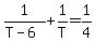 1%2F%28T-6%29%2B1%2FT=1%2F4