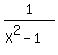 1%2F%28X%5E2-1%29