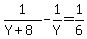 1%2F%28Y%2B8%29-1%2FY=1%2F6