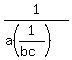 1%2F%28a%281%2F%28bc%29%29%29