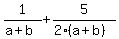 1%2F%28a%2Bb%29%2B5%2F%282%28a%2Bb%29%29