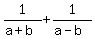 1%2F%28a%2Bb%29+%2B+1%2F%28a-b%29
