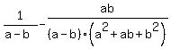 1%2F%28a+-+b%29+-+ab%2F%28a+-+b%29%28a%5E2+%2B+ab+%2B+b%5E2%29