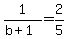 1%2F%28b%2B1%29=2%2F5