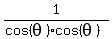 1%2F%28cos%28theta%29%2Acos%28theta%29%29