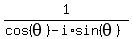1%2F%28cos%28theta%29-i%2Asin%28theta%29%29