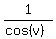 1%2F%28cos%28v%29%29