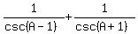 1%2F%28csc%28A-1%29%29+%2B+1%2F%28csc%28A%2B1%29%29
