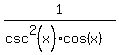 1%2F%28csc%5E2%28x%29cos%28x%29%29