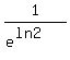 1%2F%28e%5E%28ln2%29%29