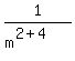 1%2F%28m%5E%282%2B4%29%29