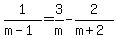 1%2F%28m-1%29=3%2Fm-2%2F%28m%2B2%29