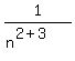 1%2F%28n%5E%282%2B3%29%29