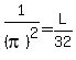 1%2F%28pi%29%5E2+=+L%2F32