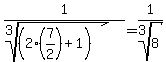 1%2F%28root%283%2C%282%287%2F2%29%2B1%29%29%29=1%2Froot%283%2C8%29