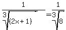 1%2F%28root%283%2C%282x%2B1%29%29%29=1%2Froot%283%2C8%29