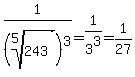 1%2F%28root%285%2C243%29%29%5E3=+1%2F3%5E3+=+1%2F27