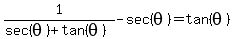 1%2F%28sec%28theta%29%2Btan%28theta%29%29-sec%28theta%29=tan%28theta%29