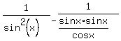 1%2F%28sin%5E2%28x%29%29+-+1%2F%28sinx%2Asinx%2Fcosx%29