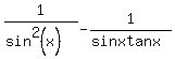 1%2F%28sin%5E2%28x%29%29+-+1%2F%28sinxtanx%29