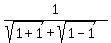 1%2F%28sqrt%281%2B1%29%2Bsqrt%281-1%29%29
