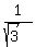 1%2F%28sqrt%283%29%29