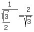 1%2F%28sqrt%283%29%2F2%29+=+2%2Fsqrt%283%29