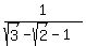 1%2F%28sqrt%283%29-sqrt%282%29-1%29