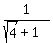 1%2F%28sqrt%284%29+%2B+1%29