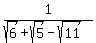 1%2F%28sqrt%286%29+%2Bsqrt%285%29-sqrt%2811%29%29