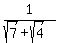 1%2F%28sqrt%287%29+%2B+sqrt%284%29%29