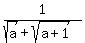 1%2F%28sqrt%28a%29%2Bsqrt%28a%2B1%29%29