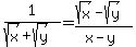 1%2F%28sqrt%28x%29%2Bsqrt%28y%29%29=%28sqrt%28x%29-sqrt%28y%29%29%2F%28x-y%29