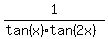 1%2F%28tan%28x%29tan%282x%29%29