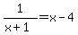 1%2F%28x%2B1%29+=+x-4