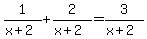 1%2F%28x%2B2%29%2B2%2F%28x%2B2%29=3%2F%28x%2B2%29